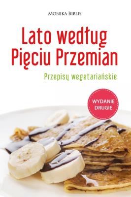 Okładka książki Lato według Pięciu Przemian. Przepisy wegetariańskie