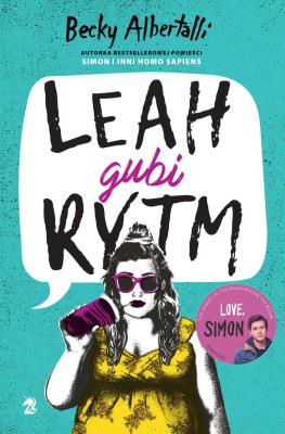 LEAH GUBI RYTM. Autor: Becky Albertalli. SmakLiter.pl Okładka książki LEAH GUBI RYTM