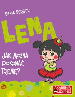 Lena Jak można pokonać tremę?. Autor: Silvia Serreli. SmakLiter.pl Okładka książki Lena Jak można pokonać tremę?
