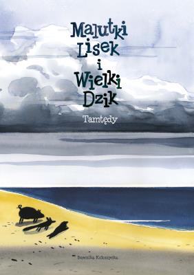 Malutki Lisek i Wielki Dzik, tom 4, Tamtędy.. Autor: Kołomycka Berenika. SmakLiter.pl Okładka książki Malutki Lisek i Wielki Dzik, tom 4, Tamtędy.