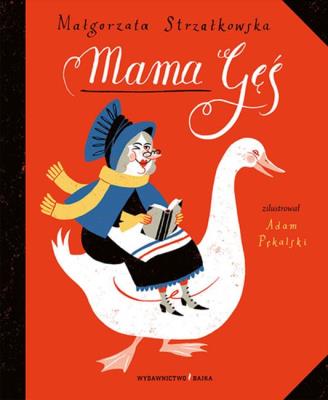 MAMA GĘŚ. Autor: Małgorzata Strzałkowska. SmakLiter.pl Okładka książki MAMA GĘŚ