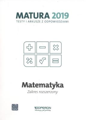 Okładka książki Matematyka Matura 2019 Testy i arkusze Zakres rozszerzony