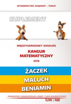 Matematyka z wesołym kangurem Suplement 2018 (Żaczek/Maluch/Beniamin). Autor: praca zbiorowa. SmakLiter.pl Okładka książki Matematyka z wesołym kangurem Suplement 2018 (Żaczek/Maluch/Beniamin)