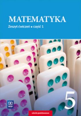 Okładka książki Matematyka. Zeszyt ćwiczeń. Klasa 5. Część 1
Szkoła podstawowa
