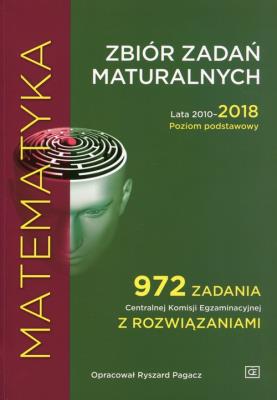 Matematyka.Zbiór zadań maturalnych ZP 2010-2018 OE. Autor: Ryszard Pagacz (oprac.). SmakLiter.pl Okładka książki Matematyka.Zbiór zadań maturalnych ZP 2010-2018 OE