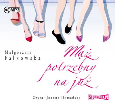 Mąż potrzebny na już - Audiobook. Autor: Falkowska Małgorzata. SmakLiter.pl Okładka książki Mąż potrzebny na już - Audiobook