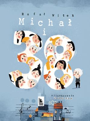 Michał i 38. Autor: Rafał Witek. SmakLiter.pl Okładka książki Michał i 38