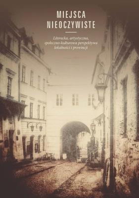 Miejsca nieoczywiste. Wydawca: Wydawnictwo Uniwersytetu Kardynała Stefana Wyszyńskiego. SmakLiter.pl Opakowanie Miejsca nieoczywiste