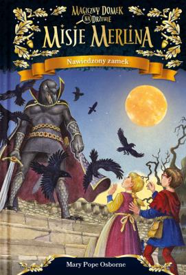 MISJE MERLINA NAWIEDZONY ZAMEK. Autor: Mary Pope Osborne. SmakLiter.pl Okładka książki MISJE MERLINA NAWIEDZONY ZAMEK
