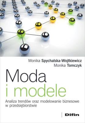Moda i modele. Autor: Spychalska-Wojtkiewicz Monika, Tomczyk Monika. SmakLiter.pl Okładka książki Moda i modele