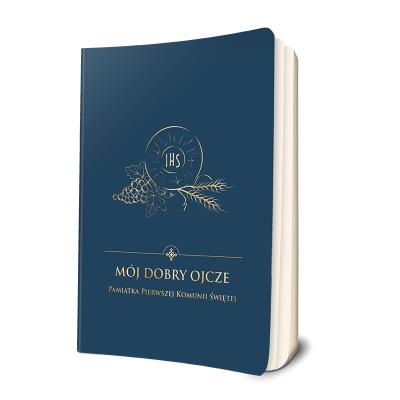 Mój dobry Ojcze. Pamiątka Pierwszej Komunii Świętej  . Autor: Opracowanie zbiorowe. SmakLiter.pl Okładka książki Mój dobry Ojcze. Pamiątka Pierwszej Komunii Świętej