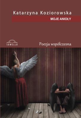 Moje Anioły. Autor: Koziorowska Katarzyna. SmakLiter.pl Okładka książki Moje Anioły