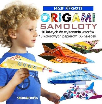 Moje Pierwsze Origami Samoloty. Autor: Grabowska-Piątek Marcelina. SmakLiter.pl Okładka książki Moje Pierwsze Origami Samoloty