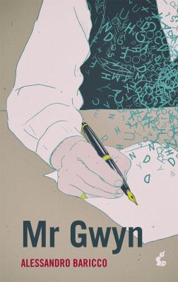 MR GWYN. Autor: Alessandro Baricco. SmakLiter.pl Okładka książki MR GWYN