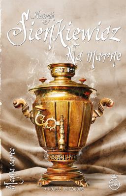 Na marne. Autor: Henryk Sienkiewicz. SmakLiter.pl Okładka książki Na marne