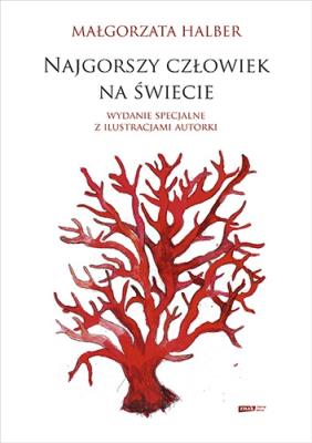 Najgorszy człowiek na świecie Wydanie specjalne. Autor: Małgorzata Halber. SmakLiter.pl Okładka książki Najgorszy człowiek na świecie Wydanie specjalne