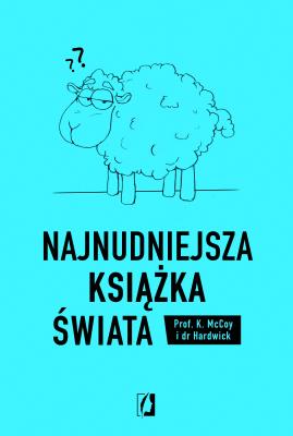 Najnudniejsza książka świata. Autor: prof. K. McCoy, dr Hardwick. SmakLiter.pl Okładka książki Najnudniejsza książka świata