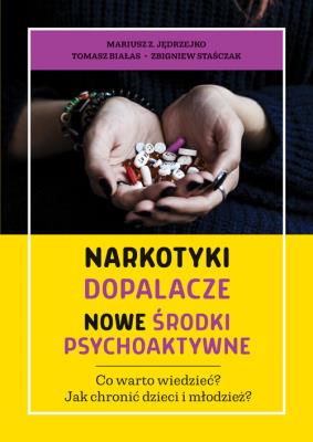 Okładka książki Narkotyki, dopalacze, nowe środki psychoaktywne