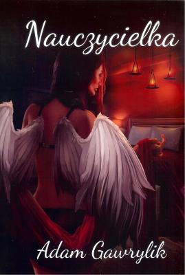 Nauczycielka. Autor: Gawrylik Adam. SmakLiter.pl Okładka książki Nauczycielka
