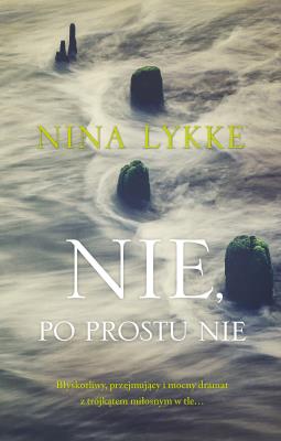 Nie po prostu nie. Autor: Lykke Nina. SmakLiter.pl Okładka książki Nie po prostu nie