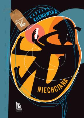 NIECHCIANA WYD. 3. Autor: Barbara Kosmowska. SmakLiter.pl Okładka książki NIECHCIANA WYD. 3