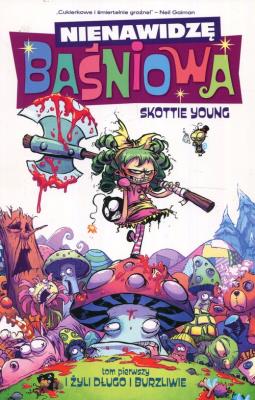 Nienawidzę Baśniowa Tom 1 I żyli długo i burzliwie. Autor: Young Skottie. SmakLiter.pl Okładka książki Nienawidzę Baśniowa Tom 1 I żyli długo i burzliwie