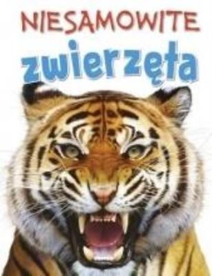 Niesamowite zwierzęta. Autor: Steve Parker     Brian Williams     Rupert Matthews. SmakLiter.pl Okładka książki Niesamowite zwierzęta