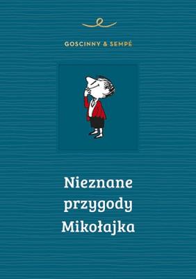 Nieznane przygody Mikołajka. Autor: René Goscinny, Sempe Jean-Jacques. SmakLiter.pl Okładka książki Nieznane przygody Mikołajka