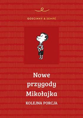 Nowe przygody Mikołajka Kolejna porcja. Autor: René Goscinny, Sempe Jean-Jacques. SmakLiter.pl Okładka książki Nowe przygody Mikołajka Kolejna porcja