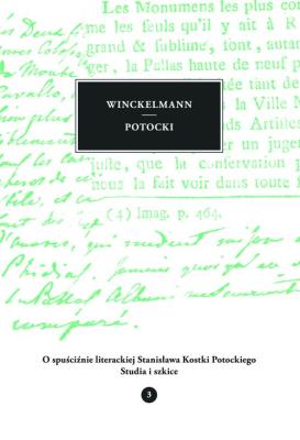 O spuściźnie literackiej Stanisława Kostki Potockiego Tom 3. Wydawca: Wydawnictwo Uniwersytetu Kardynała Stefana Wyszyńskiego. SmakLiter.pl Opakowanie O spuściźnie literackiej Stanisława Kostki Potockiego Tom 3