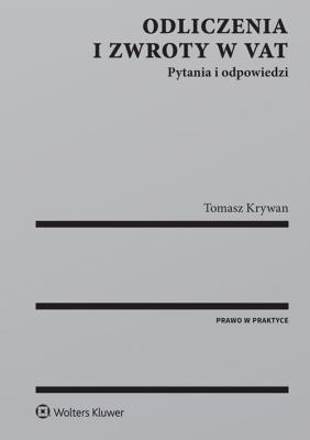 Odliczenia i zwroty w VAT Pytania i odpowiedzi. Autor: Krywan Tomasz. SmakLiter.pl Okładka książki Odliczenia i zwroty w VAT Pytania i odpowiedzi