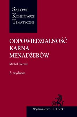 Odpowiedzialność karna menadżerów. Autor: Bieniak Michał. SmakLiter.pl Okładka książki Odpowiedzialność karna menadżerów