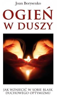 Ogień w duszy. Autor: Joan Borysenko. SmakLiter.pl Okładka książki Ogień w duszy