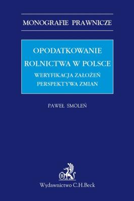 Okładka książki Opodatkowanie rolnictwa w Polsce Weryfikacja założeń Perspektywa zmian