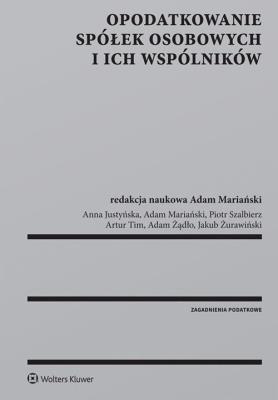 Opodatkowanie spółek osobowych i ich wspólników. Autor: Justyńska Anna, Szalbierz Piotr, Artur Timofiejew (red.), Adam Żądło, Żurawiński Jakub. SmakLiter.pl Okładka książki Opodatkowanie spółek osobowych i ich wspólników