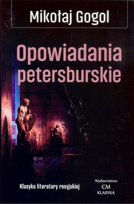 Opowiadania petersburskie. Autor: Mikołaj Gogol. SmakLiter.pl Okładka książki Opowiadania petersburskie