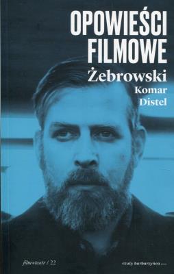 Opowieści filmowe. Autor: Edward Żebrowski, Komar Michał, Herbert Distel. SmakLiter.pl Okładka książki Opowieści filmowe