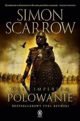 Orły imperium 3. Polowanie. Autor: Simon Scarrow. SmakLiter.pl Okładka książki Orły imperium 3. Polowanie
