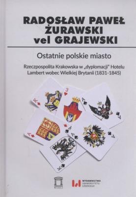 Ostatnie polskie miasto. Autor: Żurawski vel Grajewski Radosław Paweł. SmakLiter.pl Okładka książki Ostatnie polskie miasto