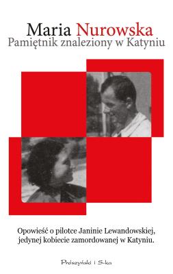 Pamiętnik znaleziony w Katyniu. Autor: Maria Nurowska. SmakLiter.pl Okładka książki Pamiętnik znaleziony w Katyniu