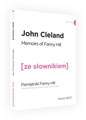 Pamiętniki Fanny Hill wersja angielska z podręcznym słownikiem. Autor: John Cleland. SmakLiter.pl Okładka książki Pamiętniki Fanny Hill wersja angielska z podręcznym słownikiem