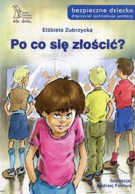 Po co się złościć. Autor: Elżbieta Zubrzycka. SmakLiter.pl Okładka książki Po co się złościć