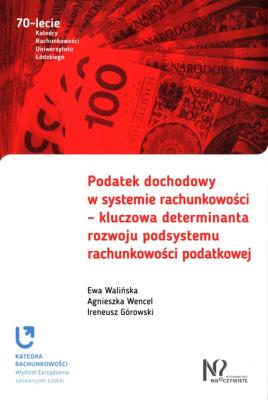 Podatek dochodowy w systemie rachunkowości. Autor: Walińska Ewa, Wencel Agnieszka, Górowski Ireneusz. SmakLiter.pl Okładka książki Podatek dochodowy w systemie rachunkowości