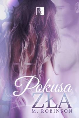 Pokusa zła. Autor: M. Robinson. SmakLiter.pl Okładka książki Pokusa zła