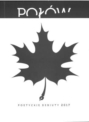 Połów21 Poetyckie debiuty 2017. Autor: Bień Paweł, Konarski Maciej, Kosenda Patryk, Manel Nina, Pidzik Paulina, Janusz Zdrojewski, Schodowski Kr. SmakLiter.pl Okładka książki Połów21 Poetyckie debiuty 2017