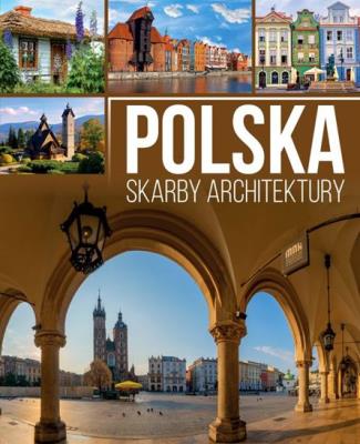 POLSKA SKARBY ARCHITEKTURY. Autor: Willman Anna. SmakLiter.pl Okładka książki POLSKA SKARBY ARCHITEKTURY