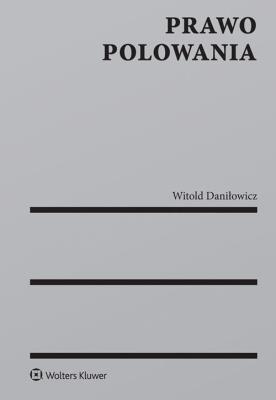 Prawo polowania. Autor: Daniłowicz Witold. SmakLiter.pl Okładka książki Prawo polowania