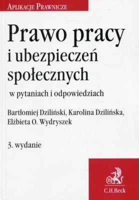 Prawo pracy i ubezpieczeń społecznych w pytaniach i odpowiedziach. Autor: Dziliński Bartłomiej, Dzilińska Karolina, Wydryszek Elżbieta O.. SmakLiter.pl Okładka książki Prawo pracy i ubezpieczeń społecznych w pytaniach i odpowiedziach
