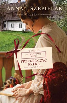 PRZEKROCZYĆ RZEKĘ WYD. KIESZONKOWE. Autor: Szepielak Anna J.. SmakLiter.pl Okładka książki PRZEKROCZYĆ RZEKĘ WYD. KIESZONKOWE