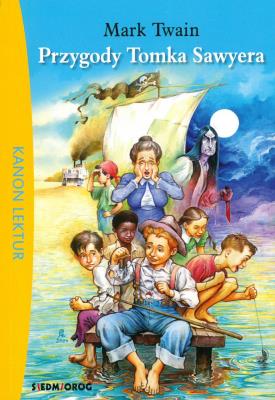 Przygody Tomka Sawyera BR w.2018 SIEDMIORÓG. Autor: Twain Mark. SmakLiter.pl Okładka książki Przygody Tomka Sawyera BR w.2018 SIEDMIORÓG